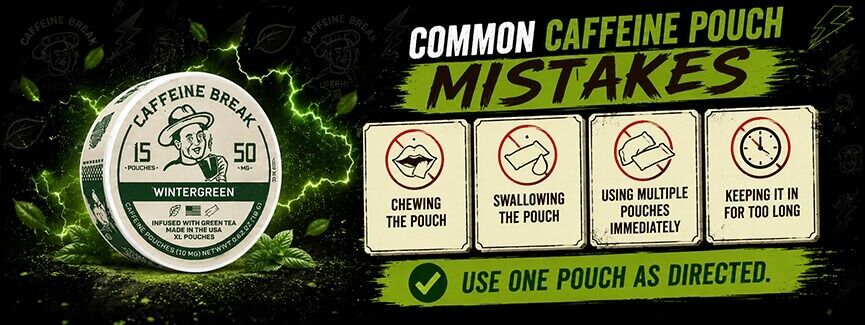 Common Mistakaes While Using Caffeine Pouches